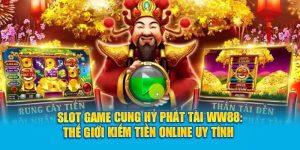 slot-game-cung-hy-phat-tai-Kubet-the-gioi-kiem-tien-online-uy-tin