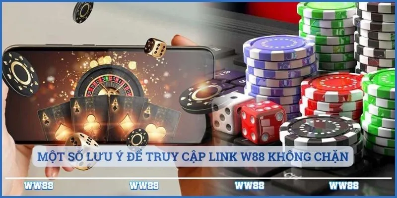 Một số lưu ý để truy cập link KU Casino không chặn