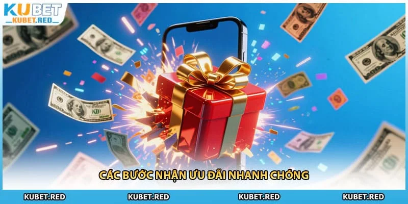 Các bước nhận ưu đãi nhanh chóng