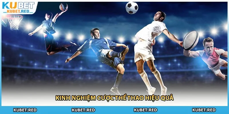 Kinh nghiệm cược thể thao hiệu quả